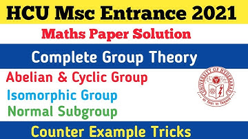 HCU MSc Maths 2021 Paper Solution (Group Theory)|Group Homomorphism ,Abelian & Normal Subgroup