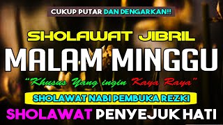 vocal Only Sholawat Jibril Merdu  Malam Minggu   Sholawat Nabi Penarik Rezeki Yang Paling Ampuh