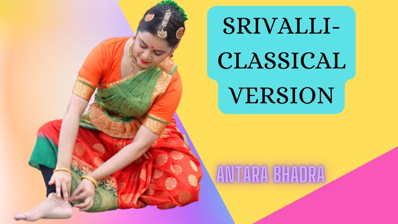 Srivalli Classical Version |Pushpa Movie | Dance By Antara Bhadra