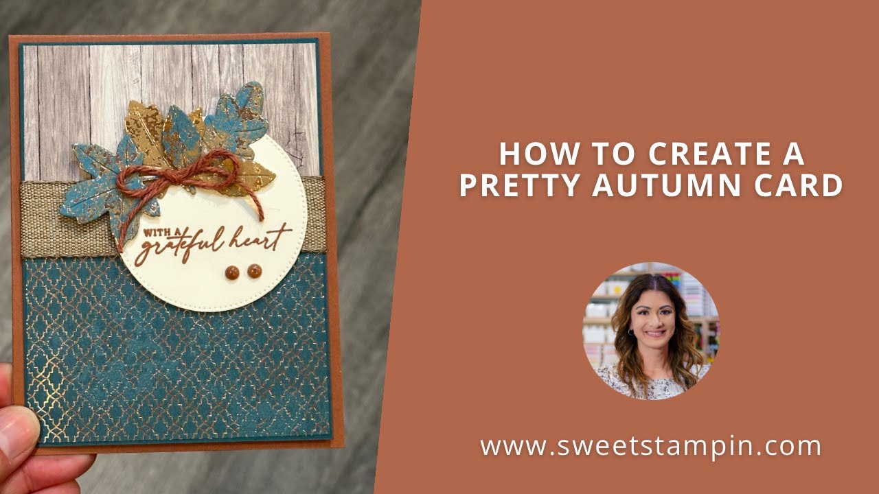 How to Create a Pretty Autumn Card! Sweet Stampin' 