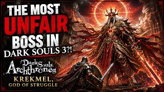 The Most Unfair Boss In Dark Souls 3? Archthrones Mod Kremmel, God Of Struggle