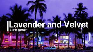 Alina Baraz- Lavender and Velvet (lyrics)
