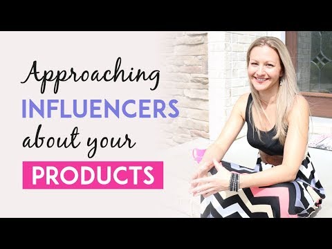 How To Reach Out To Influencers & Get Them Interested In Your Products Or Business