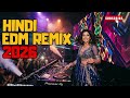 Hindi EDM Remix 2026 🔥 Nonstop Bollywood Party Mix With Insane Bass Drops