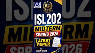 ISL202 Midterm Current Paper Spring 2026 | VU Current Papers | Virtual University ISL202
