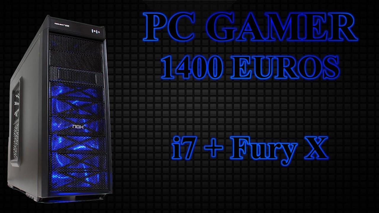 PC Gamer 1400 Euros Fury X Noviembre 2015 Armar PC YouTube