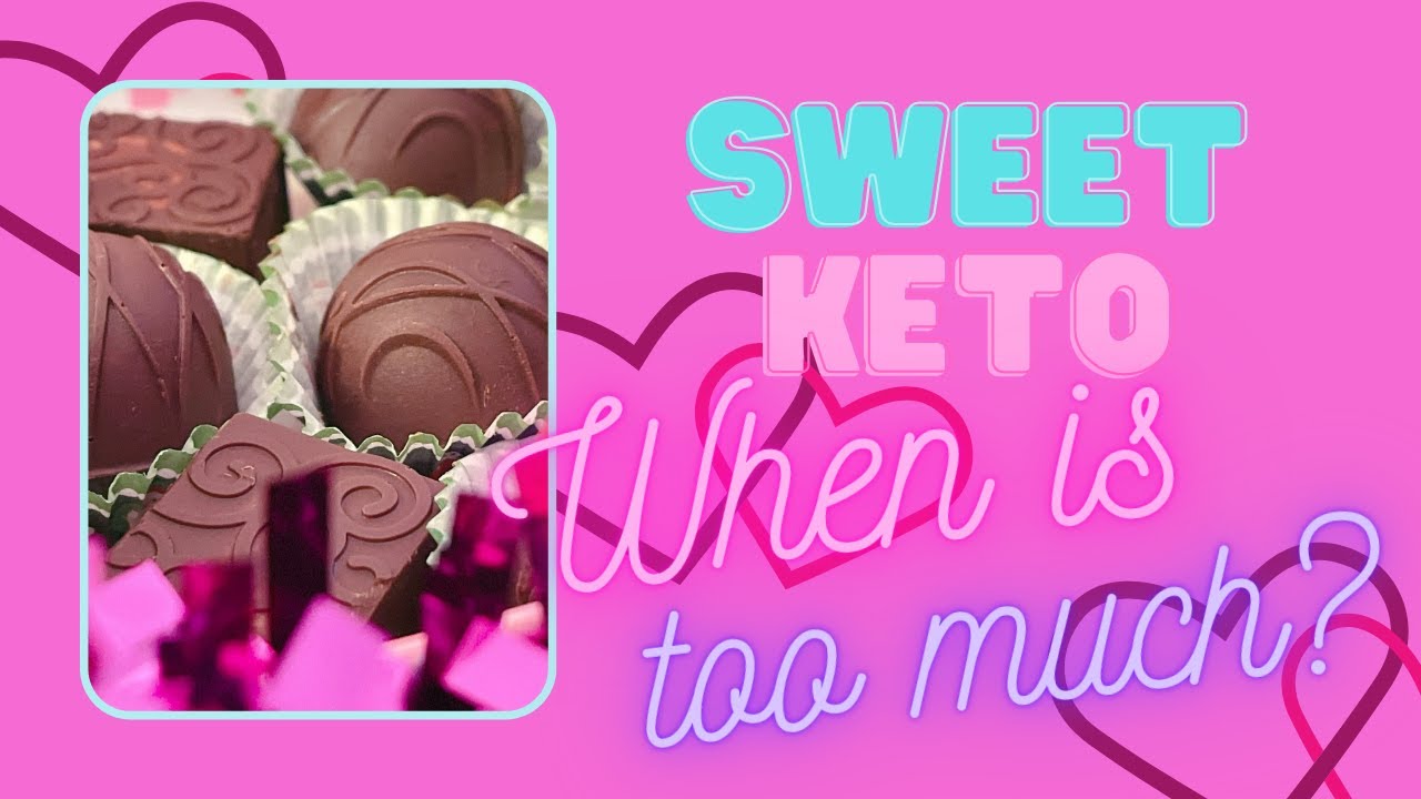 Keto Sweets Can You Have Too Much? YouTube