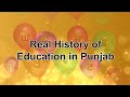 Real history of education in punjab  dr varinderpal singh principal soil scientist pau ludhiana