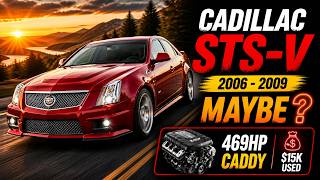 Buy or Bye: 2006–2009 Cadillac STS-V — 469HP Hand-Built Caddy You Forgot Existed!