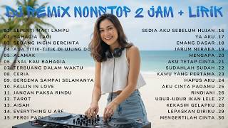 ROAD TRIP INDONESIA 🇮🇩 DJ REMIX NONSTOP 2 JAM   LIRIK 🔥 Lagu Enak Buat Nyetir & Santai