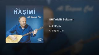 Aşık Haşimi - Gül Yüzlü Sultanım © 2019 [Ulusu Müzik] Resimi