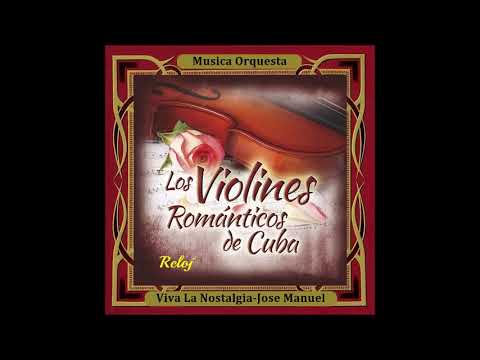 los violines romanticos de cuba discografia
