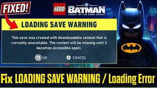 Fix LEGO Batman: Legacy of the Dark Knight LOADING SAVE WARNING / Loading Error