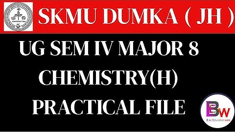 B.SC CHEMISTRY SEM - IV MJ 8 PRACTICAL NOTES  II DUMKA II JH II #skmu #bsc #practical #ug #viral
