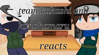 •Team kakashi and konohamaru reacts•