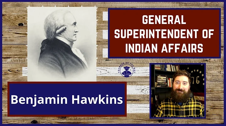 Benjamin Hawkins - Early Superintendent of Indian ...