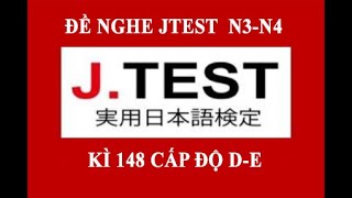 #5 JTEST 148 DE//listening to N3N4// Đề kỳ 148 cấp độ D-E N3N4 // có đáp án //第148回 J.TEST実用日本語検定