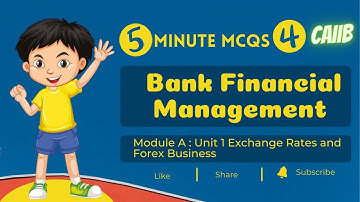 Exchange rates and Forex Business| Module a unit 1 |  Bank Financial Management  | Givemock