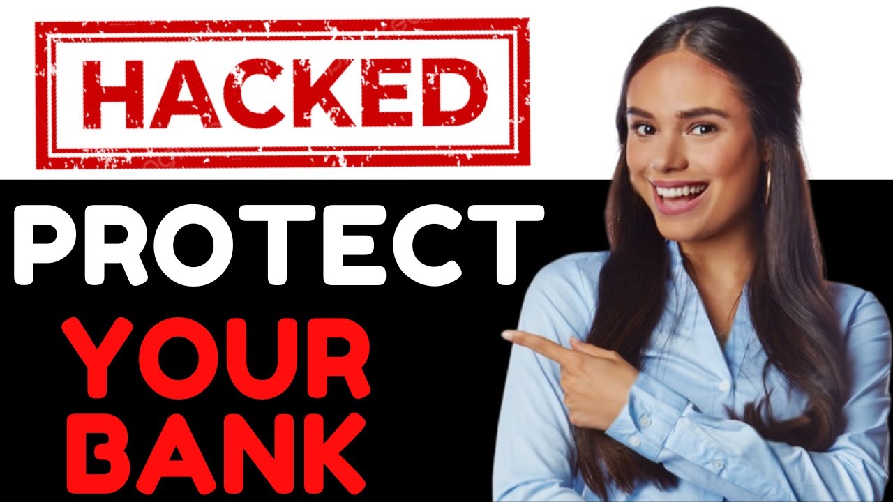 HOW TO PROTECT YOUR BANK ACCOUNT FROM HACKERS 2024! (FULL GUIDE)