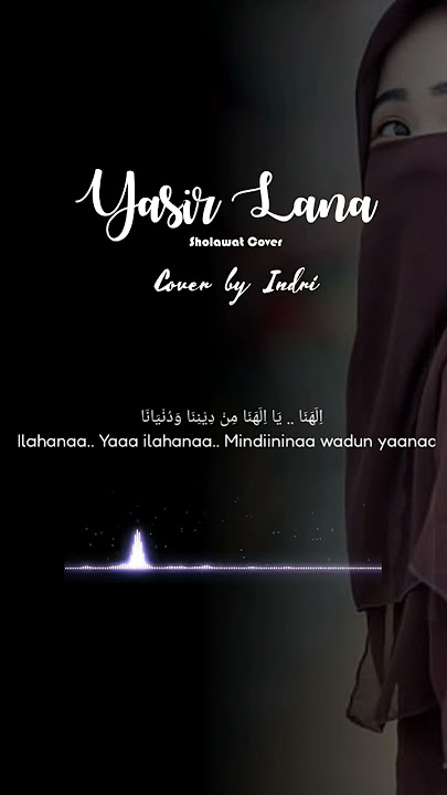 Yasir Lana - Cover by Indri #ilahana #yasirlana #sholawat