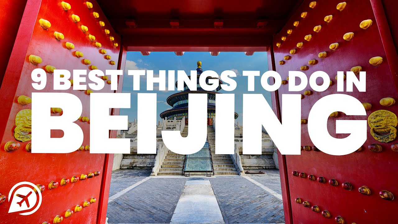 9 BEST THINGS TO DO IN BEIJING