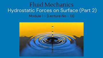 Fluid Mechanics (Lec # 13) || Hydrostatic Forces on Surface (Part 2)