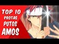 TOP 10 ANIMES donde los PROTAS son los PUTOS AMOS
