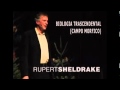 AUDIO: BIOLOGIA TRASCENDENTAL (CAMPO MORFICO) RUPERT SHELDRAKE