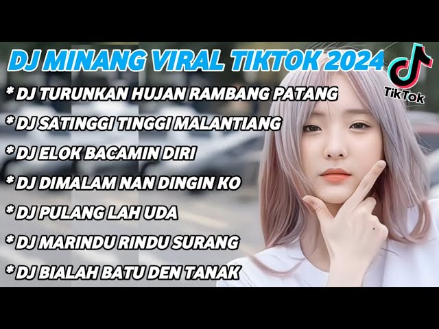DJ MINANG VIRAL TIKTOK FULLBASS -TURUNKAN HUJAN RAMBANG PATANG  X SATINGGI TINGGI MALANTIANG class=