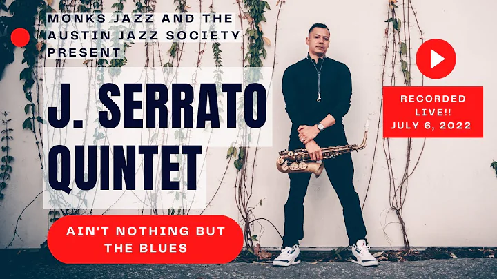 J. Serrato @ Monks "Ain't Nothing But the Blues"