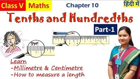Tenths and Hundredths(Part 1)/ NCERT Class 5 MathsChapter-10 Page 134-135 Explained in Hindi+English
