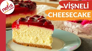 ÇATLAMAYAN ÇÖKMEYEN TAM ÖLÇÜ Vişneli Cheesecake Tarifi