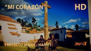 Video thumbnail of ""MI CORAZÓN" PROYECTO JAMUY"