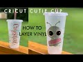 How To Layer Vinyl | Cricut Cutie Cup