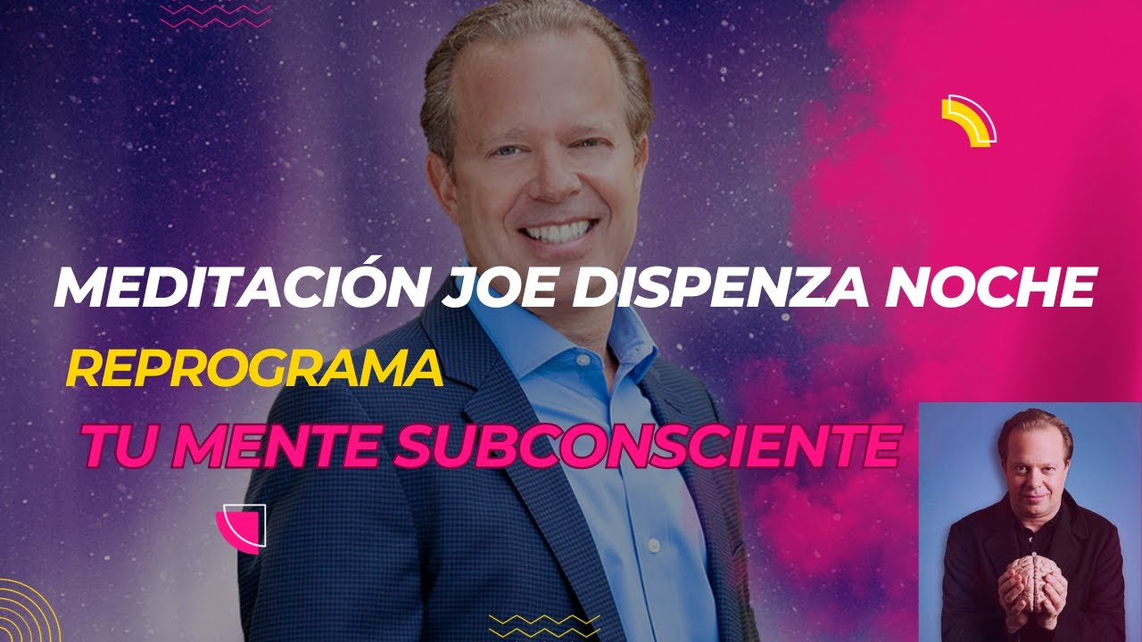 REPROGRAMA TU MENTE y MANIFIESTA AL DORMIR | AFIRMACIONES POSITIVAS JOE ...