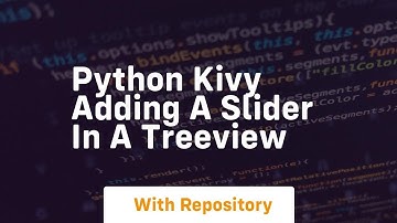 Python Kivy Adding a Slider in a TreeView