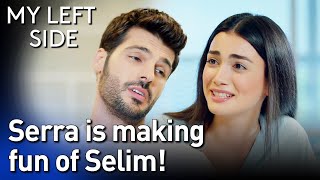 Serra is Making Fun of Selim!🤪😂🤣 - Sol Yanım | My Left Side