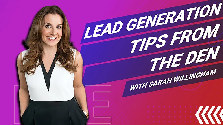 Lead Generation Tips From The Den with Sarah Willi...