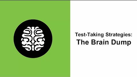 Test Taking Strategies: The Brain Dump