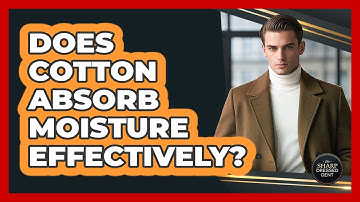 Does Cotton Absorb Moisture Effectively?