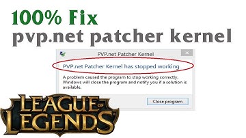 How to Fix League Of Legends pvp net patcher kernel has stopped working