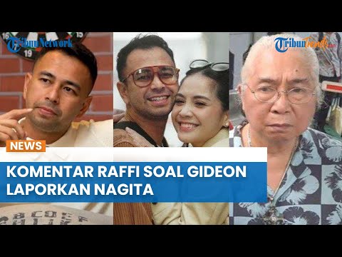 KOMENTAR Raffi Ahmad Soal Gideon Tengker Laporkan Nagita Slavina ke Polisi