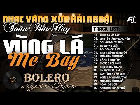LK Bolero Nhạc Vàng Hải Ngoại KHÔNG QUẢNG CÁO, Nhạc Trữ Tình Toàn Bài Hay Êm Tai - LK Vùng Lá Me Bay