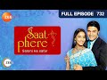 Ep - 732 - Saat Phere - Social Discrimination Zee Tv Hindi Serial - Rajshree Thakur, Sharad Kelkar