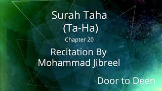 Surah Taha (Ta-Ha) Mohammad Jibreel  Quran Recitation