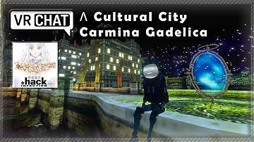 "Λ Cultural City Carmina Gadelica" in VR. Dot Hack in VRChat. Codeadvanced World Explorer #vtuber