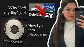 Why I left my high paying Big4 job | Toxicity | Short notice period | Macquarie application process