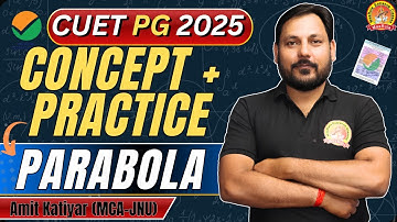 CONCEPT + PRACTICE CLASS |  CUET PG | MATHS | PARABOLA | ALL IMPORTANT QUESTIONS #cuetpg