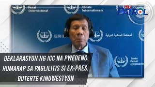 Deklarasyon ng ICC na pwedeng humarap sa paglilitis si ex-Pres. Duterte kinuwestyon | TV Patrol