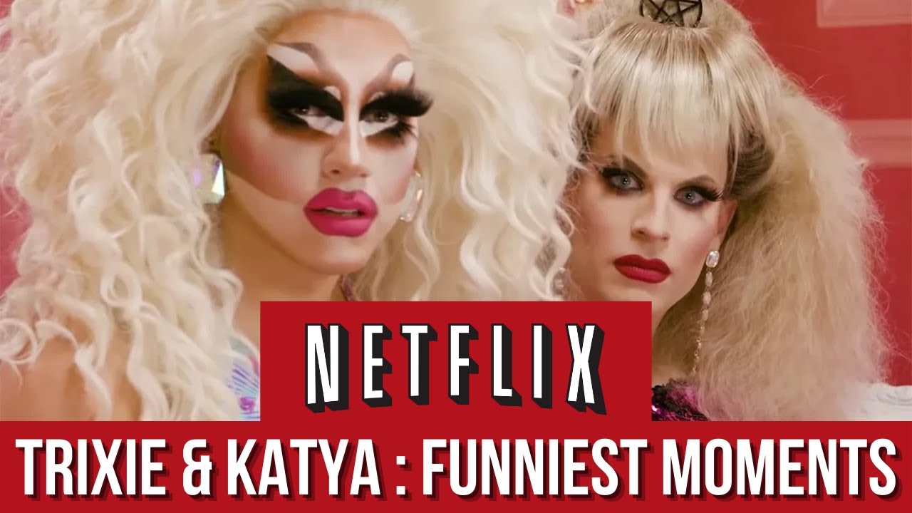 The Best of Trixie and Katya : Watching Netflix Part 2 - YouTube